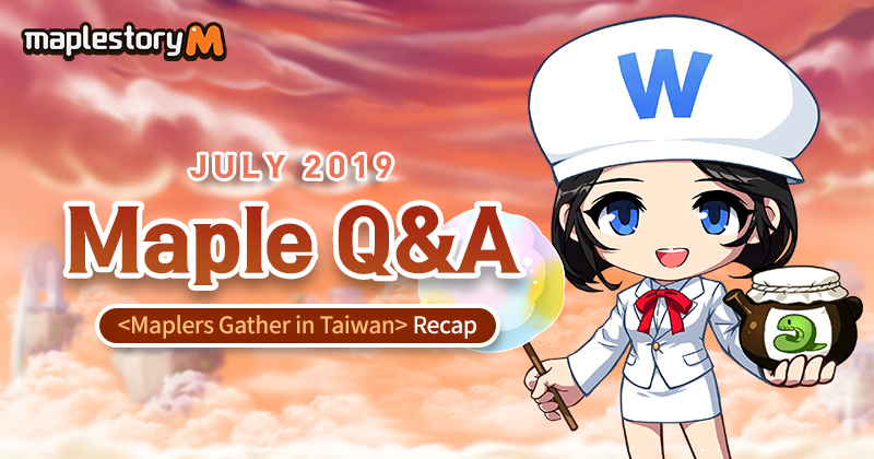 [Q&A] July 2019 Maple Q&A / Maplers Gather in Taiwan Recap